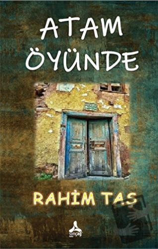 Atam Öyünde - Rahim Taş - Sonçağ Yayınları - Fiyatı - Yorumları - Satı