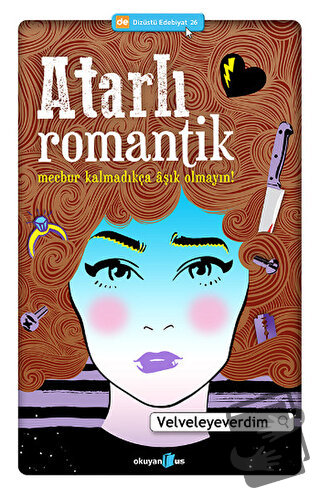 Atarlı Romantik - Velveleyeverdim - Okuyan Us Yayınları - Fiyatı - Yor