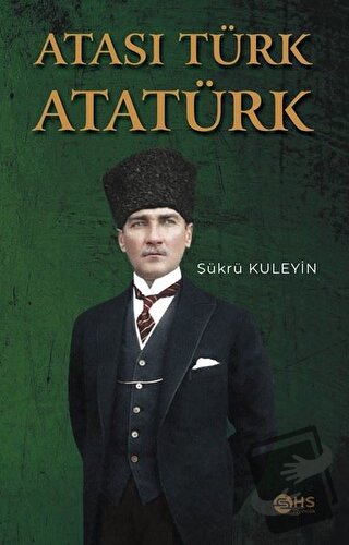 Atası Türk Atatürk - Şükrü Kuleyin - HS Yayıncılık - Fiyatı - Yorumlar