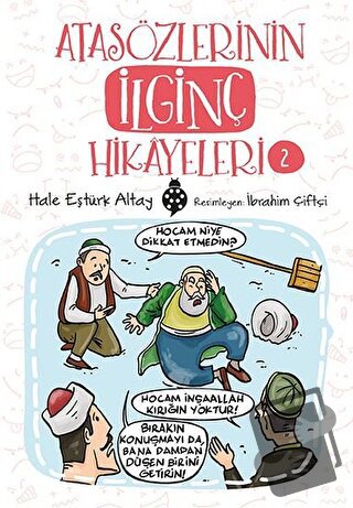 Atasözlerinin İlginç Hikayeleri 2 - Hale Eştürk Altay - Uğurböceği Yay