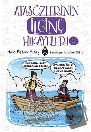 Atasözlerinin İlginç Hikayeleri 3 - Hale Eştürk Altay - Uğurböceği Yay