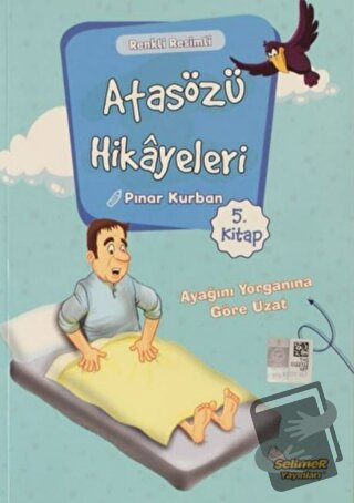 Atasözü Hikayeleri - Ayağını Yorganına Göre Uzat - Pınar Kurban - Seli