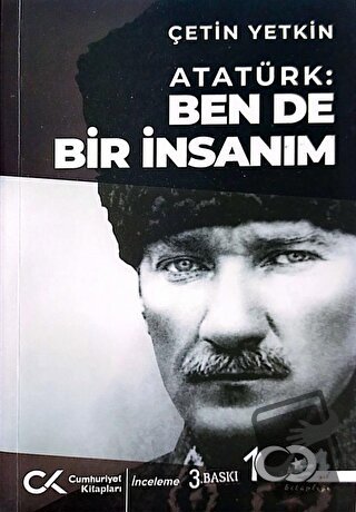 Atatürk: Ben de Bir İnsanım - Çetin Yetkin - Cumhuriyet Kitapları - Fi