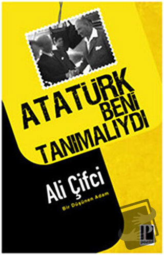 Atatürk Beni Tanımalıydı - Ali Çiftçi - Pozitif Yayınları - Fiyatı - Y