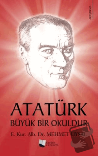 Atatürk Büyük Bir Okuldur - Mehmet Uysal - Karina Yayınevi - Fiyatı - 