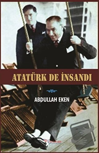 Atatürk De İnsandı - Abdullah Eken - Tulpars Yayınevi - Fiyatı - Yorum