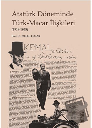 Atatürk Döneminde Türk-Macar İlişkileri - Melek Çolak - Kitabevi Yayın