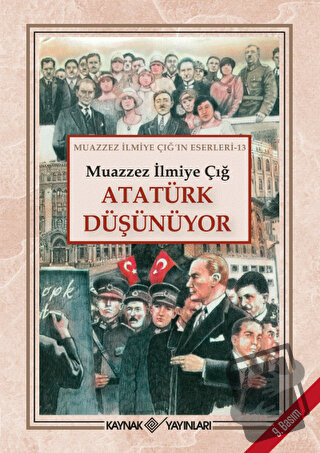 Atatürk Düşünüyor - Muazzez İlmiye Çığ - Kaynak Yayınları - Fiyatı - Y