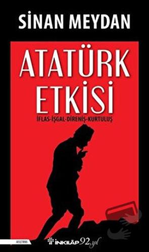 Atatürk Etkisi - Sinan Meydan - İnkılap Kitabevi - Fiyatı - Yorumları 