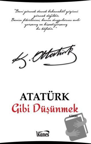 Atatürk Gibi Düşünmek - Kolektif - Kanes Yayınları - Fiyatı - Yorumlar