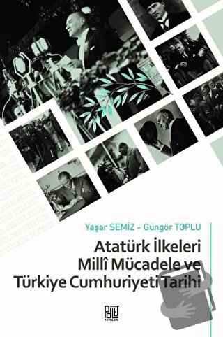 Atatürk İlkeleri Milli Mücadele ve Türkiye Cumhuriyeti Tarihi - Güngör