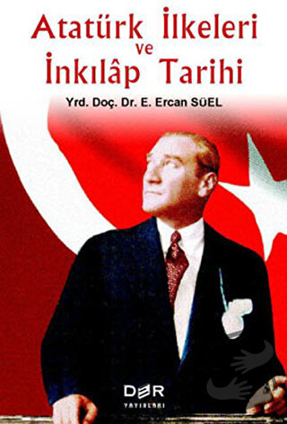 Atatürk İlkeleri ve İnkılap Tarihi - E. Ercan Süel - Der Yayınları - F