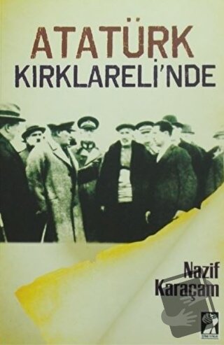 Atatürk Kırklareli'nde - Nazif Karaçam - İştirak Yayınevi - Fiyatı - Y