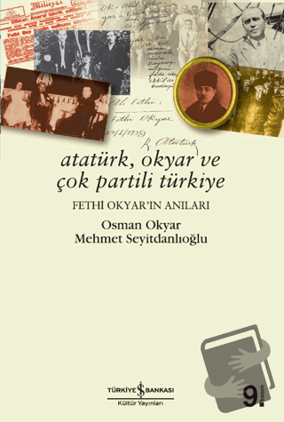 Atatürk, Okyar ve Çok Partili Türkiye - Mehmet Seyitdanlıoğlu - İş Ban