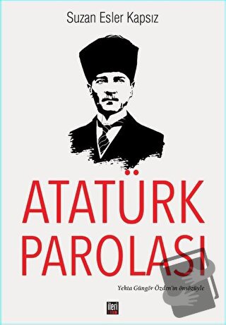 Atatürk Parolası - Suzan Esler Kapsız - İleri Yayınları - Fiyatı - Yor