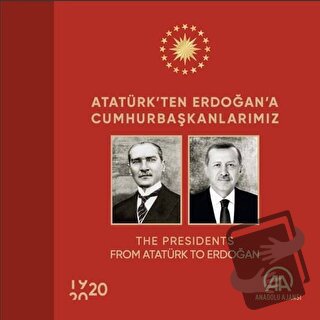 Atatürk’ten Erdoğan’a Cumhurbaşkanlarımız (Ciltli) - Kolektif - Anadol