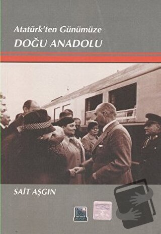 Atatürk’ten Günümüze Doğu Anadolu - Sait Aşgın - İmaj Yayıncılık - Fiy