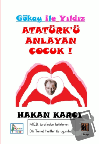 Atatürk’ü Anlayan Çocuk - Hakan Karcı - Kaptan Kitap - Fiyatı - Yoruml