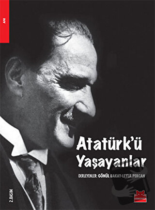 Atatürk’ü Yaşayanlar - Gönül Bakay - Kırmızı Kedi Yayınevi - Fiyatı - 