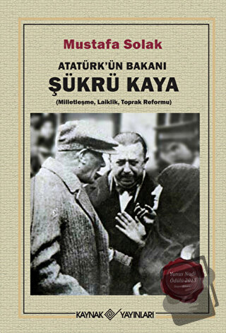 Atatürk’ün Bakanı Şükrü Kaya - Mustafa Solak - Kaynak Yayınları - Fiya