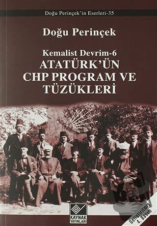 Atatürk’ün CHP Program ve Tüzükleri- Kemalist Devrim 6 - Doğu Perinçek