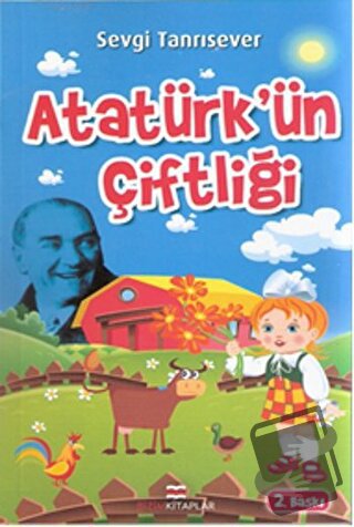 Atatürk’ün Çiftliği - Sevgi Tanrısever - Bizim Kitaplar Yayınevi - Fiy