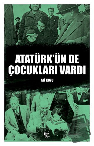 Atatürk’ün De Çocukları Vardı - Ali Kuzu - Halk Kitabevi - Fiyatı - Yo