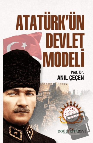 Atatürk’ün Devlet Modeli - Anıl Çeçen - Doğu Kitabevi - Fiyatı - Yorum