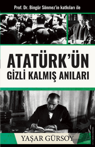 Atatürk’ün Gizli Kalmış Anıları - Yaşar Gürsoy - Destek Yayınları - Fi