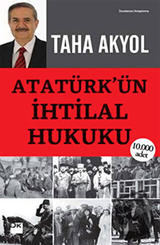 Atatürk’ün İhtilal Hukuku - Taha Akyol - Doğan Kitap - Fiyatı - Yoruml