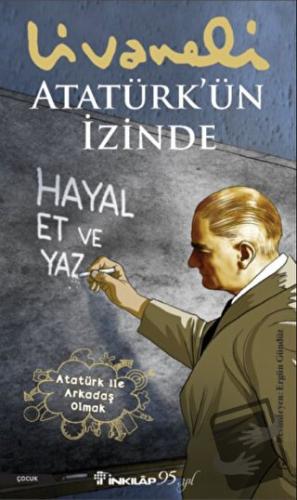 Atatürk’ün İzinde - Zülfü Livaneli - İnkılap Kitabevi - Fiyatı - Yorum