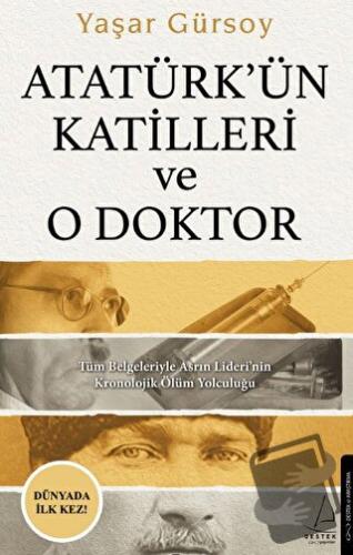 Atatürk’ün Katilleri ve O Doktor - Yaşar Gürsoy - Destek Yayınları - F