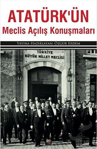 Atatürk’ün Meclis Açılış Konuşmaları - Kolektif - İleri Yayınları - Fi