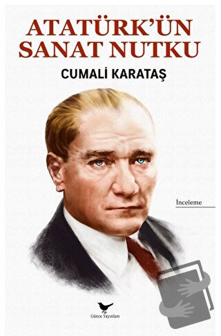 Atatürk’ün Sanat Nutku - Cumali Karataş - Günce Yayınları - Fiyatı - Y