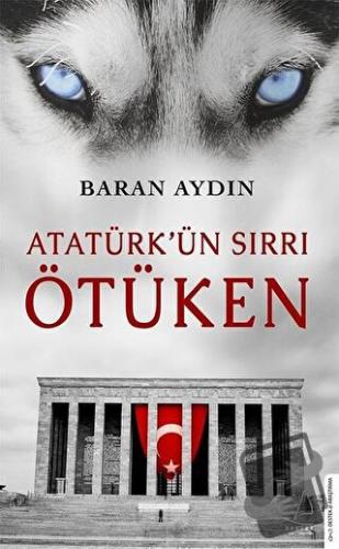 Atatürk’ün Sırrı Ötüken - Baran Aydın - Destek Yayınları - Fiyatı - Yo