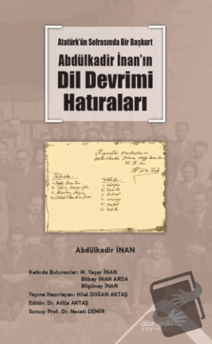 Atatürk’ün Sofrasında Bir Başkurt -Abdülkadir İnan’ın Dil Devrimi Hatı