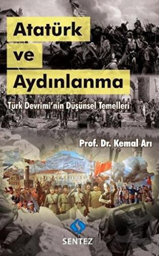 Atatürk ve Aydınlanma - Kemal Arı - Sentez Yayınları - Fiyatı - Yoruml