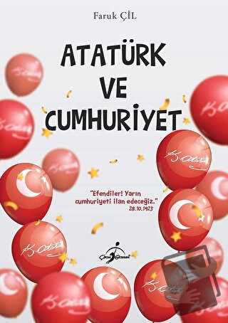 Atatürk ve Cumhuriyet - Faruk Çil - Çocuk Gezegeni - Fiyatı - Yorumlar