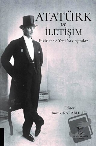 Atatürk ve İletişim - Burak Karabulut - Akademisyen Kitabevi - Fiyatı 