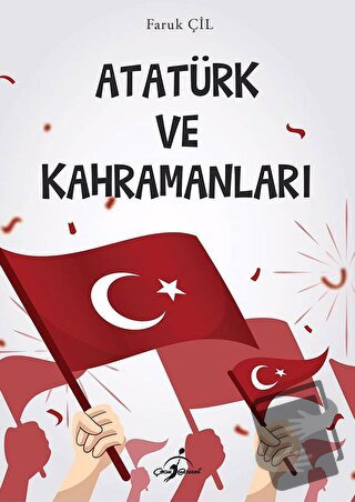 Atatürk ve Kahramanları - Faruk Çil - Çocuk Gezegeni - Fiyatı - Yoruml