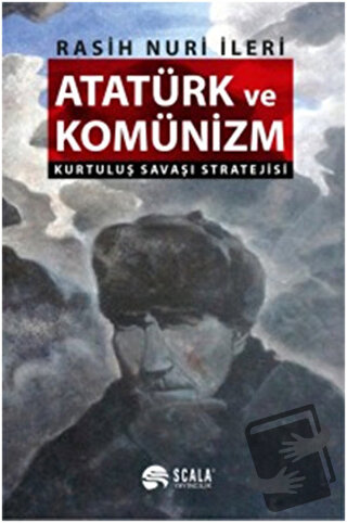 Atatürk ve Komünizm - Rasih Nuri İleri - Scala Yayıncılık - Fiyatı - Y