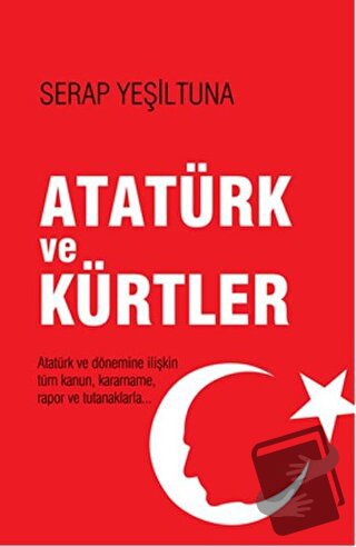 Atatürk ve Kürtler - Serap Yeşiltuna - İleri Yayınları - Fiyatı - Yoru