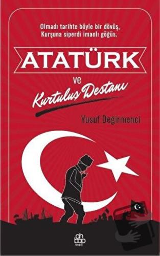 Atatürk ve Kurtuluş Destanı - Yusuf Değirmenci - Ahbap Kitap - Fiyatı 