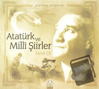 Atatürk ve Milli Şiirler - Faruk Çil - Altın Kitaplar - Fiyatı - Yorum