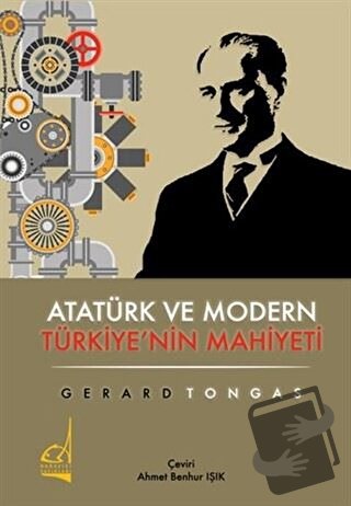 Atatürk ve Modern Türkiye'nin Mahiyeti - Gerard Tongas - Boğaziçi Yayı