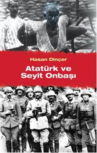 Atatürk ve Seyit Onbaşı - Hasan Dinçer - Cinius Yayınları - Fiyatı - Y