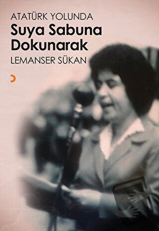 Atatürk Yolunda Suya Sabuna Dokunarak - Lemanser Sükan - Cinius Yayınl