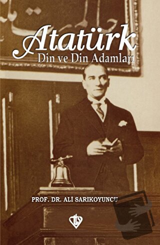 Atatürk - Ali Sarıkoyuncu - Türkiye Diyanet Vakfı Yayınları - Fiyatı -