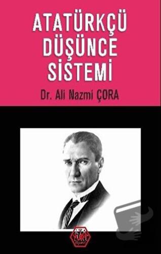 Atatürkçü Düşünce Sistemi - A. Nazmi Çora - Atayurt Yayınevi - Fiyatı 