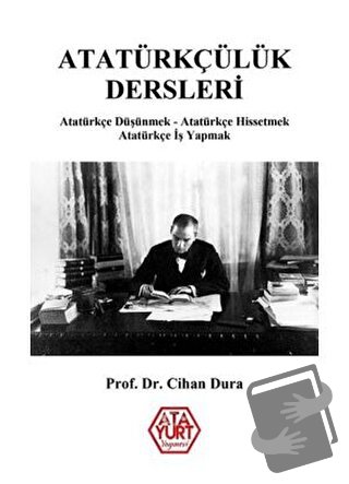 Atatürkçülük Dersleri - Cihan Dura - Atayurt Yayınevi - Fiyatı - Yorum